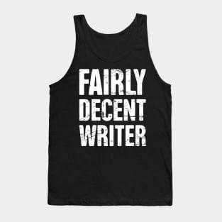 Fairly Decent Writer | Funny Novelist Gift Tank Top